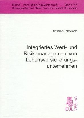 Integriertes Wert- und Risikomanagement von Lebensversicherungsunternehmen von Schölisch,  Dietmar