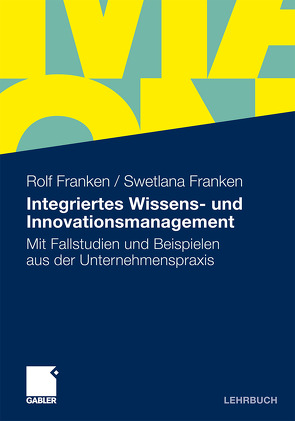 Integriertes Wissens- und Innovationsmanagement von Franken,  Rolf, Franken,  Swetlana