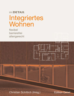 Integriertes Wohnen von Ebner,  Peter, Feddersen,  Eckhard, Giessler,  Joachim, Lüdtke,  Insa, Marx,  Lothar, Schittich,  Christian