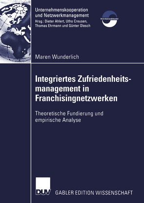 Integriertes Zufriedenheitsmanagement in Franchisingnetzwerken von Wunderlich,  Maren