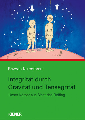 Integrität durch Gravitation und Tensegrität von Kulenthran,  Raveen