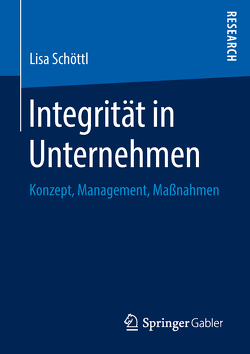 Integrität in Unternehmen von Schöttl,  Lisa