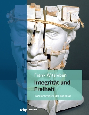 Integrität und Freiheit von Witzleben,  Frank