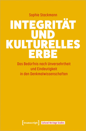 Integrität und kulturelles Erbe von Stackmann,  Sophie