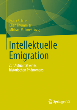 Intellektuelle Emigration von Schale,  Frank, Thümmler,  Ellen, Vollmer,  Michael