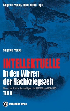 Intellektuelle in den Wirren der Nachkriegszeit Bd. II von Prokop,  Siegfried, Zänker,  Dieter