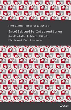 Intellektuelle Interventionen von Gaitsch,  Peter, Lacina,  Katharina