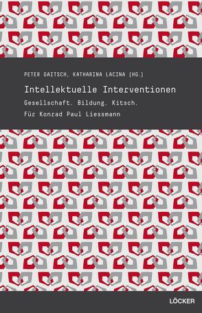 Intellektuelle Interventionen von Gaitsch,  Peter, Lacina,  Katharina