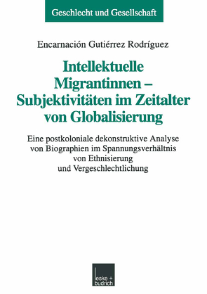 Intellektuelle Migrantinnen — Subjektivitäten im Zeitalter von Globalisierung von Gutiérrez Rodriguez,  Encarnacion