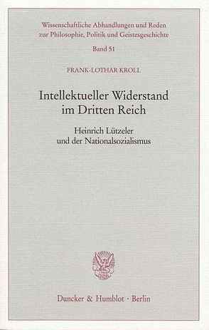 Intellektueller Widerstand im Dritten Reich. von Kroll,  Frank-Lothar