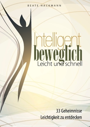 Intelligent beweglich von Hackmann,  Beate