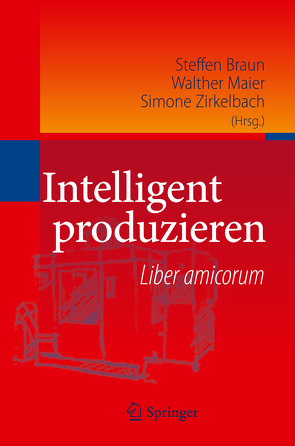 Intelligent produzieren von Braun,  Steffen, Maier,  Walther, Zirkelbach,  Simone