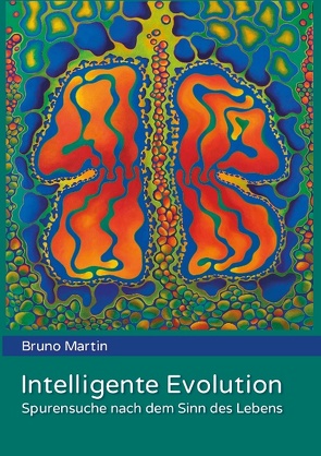 Intelligente Evolution von Martin,  Bruno