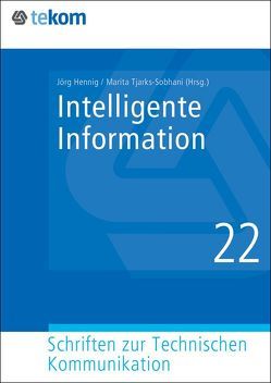 Intelligente Information von Closs,  Sissi, Fritz,  Michael, Göttel,  Sebastian, Hennig,  Jörg, Heuer-James,  Jens-Uwe, Leukert,  Sven, Nuding,  Win, Oevermann,  Jan, Parson,  Ulrike, Sapara,  Jürgen, Schaffner,  Michael, Schober,  Martin, Steurer,  Stephan, Tjarks-Sobhani,  Marita, Ziegler,  Wolfgang