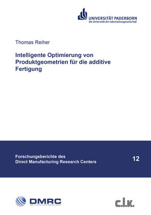 Intelligente Optimierung von Produktgeometrien für die additive Fertigung von Reiher,  Thomas