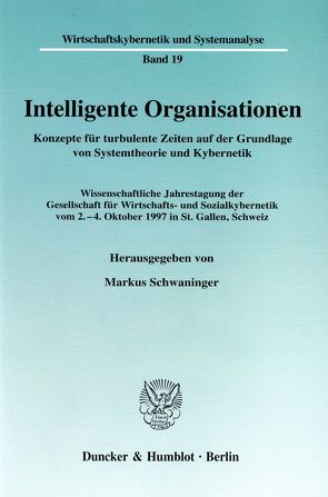 Intelligente Organisationen. von Schwaninger,  Markus