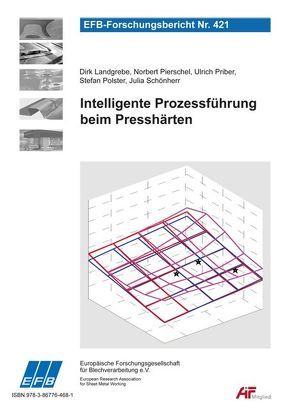 Intelligente Prozessführung beim Presshärten von Pierschel,  Norbert, Polster,  Stefan, Schönherr,  Julia