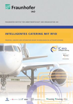 Intelligentes Catering mit RFID. von Bauer,  Monika, Haas,  Karl-Heinz, Hagg,  Henning, Hartmann,  Lutz, Inden,  Udo, Neubauer,  Frank, Pietrek,  Damian, Renner,  Thomas, Scheiding,  Falk, Schirrmann,  Arnd, Sell,  Reinhold, Tieck,  Stephan, Tönnies,  Felix, Vidackovic,  Kresimir, Vogt,  Oliver