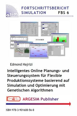 Intelligentes Online Planungs- und Steuerungssystem für Flexible Produktionssysteme basierend auf Simulation und Optimierung mit Genetischen Algorithmen von Hajrizi,  Edmond