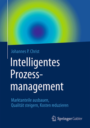 Intelligentes Prozessmanagement von Christ,  Johannes P.