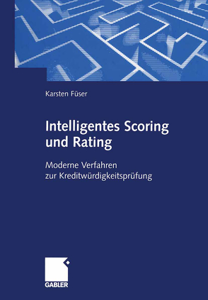 Intelligentes Scoring und Rating von Füser,  Karsten