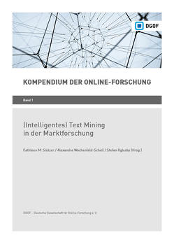 (Intelligentes) Text Mining in der Marktforschung von Oglesby,  Stefan, Stützer,  Cathleen M., Wachenfeld-Schell,  Alexandra