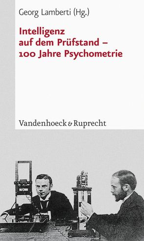 Intelligenz auf dem Prüfstand – 100 Jahre Psychometrie von Lamberti,  Georg