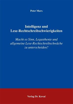 Intelligenz und Lese-Rechtschreibschwierigkeiten von Marx,  Peter