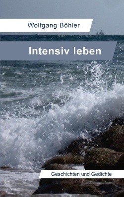 Intensiv leben von Böhler,  Wolfgang