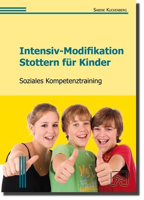 Intensiv-Modifikation Stottern für Kinder: Soziales Kompetenztraining von Kuckenberg,  Sabine