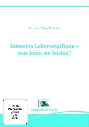 Intensive Leberentgiftung was kann sie leisten? von Dr. med. Petra,  Wiechel