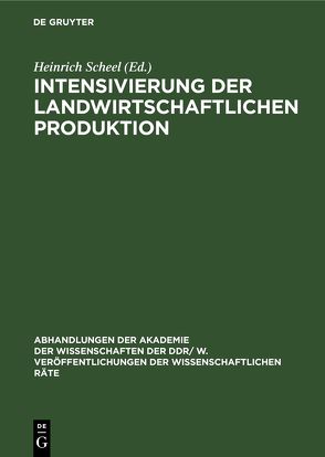 Intensivierung der landwirtschaftlichen Produktion von Scheel,  Heinrich