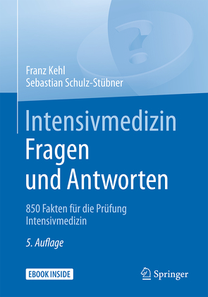 Intensivmedizin Fragen und Antworten von Kehl,  Franz, Schulz-Stübner,  Sebastian