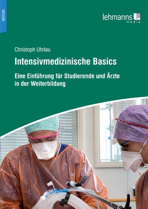 Intensivmedizinische Basics von Uhrlau,  Christoph