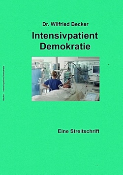 Intensivpatient Demokratie von Becker,  Wilfried