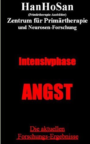 Intensivphase ANGST von San,  HanHo