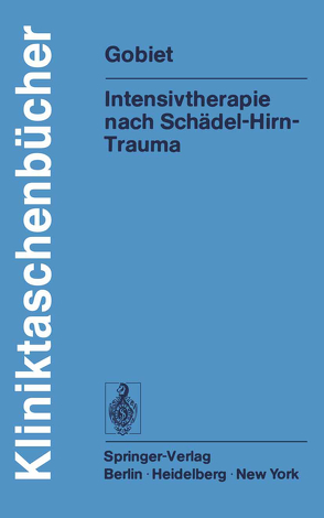 Intensivtherapie nach Schädel-Hirn-Trauma von Gobiet,  W.