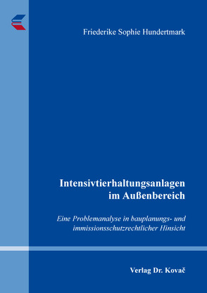 Intensivtierhaltungsanlagen im Außenbereich von Hundertmark,  Friederike Sophie