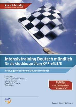 Intensivtraining Deutsch / Intensivtraining Deutsch mündlich für die Abschlussprüfung KV Profil B/E von Käppeli-Bühlmann,  Susanne