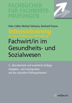 Intensivtraining Gepr. Fachwirt im Gesundheits- und Sozialwesen von Collier,  Peter, Fresow,  Reinhard, Sielmann,  Michael