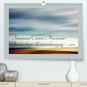 Intentional Camera Movement – Beabsichtigte Kamerabewegung (Premium, hochwertiger DIN A2 Wandkalender 2021, Kunstdruck in Hochglanz) von Karius,  Kirsten