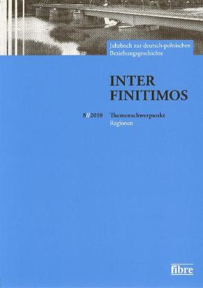 Inter Finitimos 8 (2010) von Fischer,  Peter, Kerski,  Basil, Röskau-Rydel,  Isabel, Ruchniewicz,  Krzysztof, Stekel,  Sabine