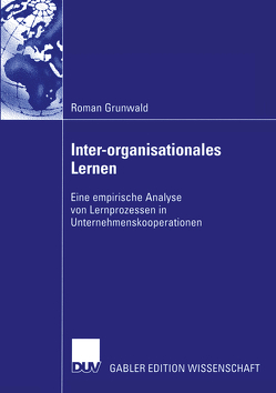 Inter-organisationales Lernen von Grunwald,  Roman