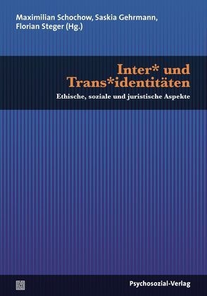 Inter* und Trans*identitäten von Gehrmann,  Saskia, Glockentöger,  Ilka, Kollig,  Danielle Verena, Kuhnle-Krahl,  Ursula, Lettrari,  Luisa, Maaßen,  Friederike, Matern,  Harald, Münker,  Laura, Naß,  Alexander, Nieder,  Timo O., Plett,  Konstanze, Prüll,  Livia, Richter,  Eike, Richter-Appelt,  Hertha, Schmidt,  Anja, Schochow,  Maximilian, Scholz,  Katharina, Schumann,  Kerstin, Schweizer,  Katinka, Steger,  Florian, Strauß,  Bernhard, Willer,  Manuel, Wirth,  Mathias, Woweries,  Jörg, Zobel,  Simon