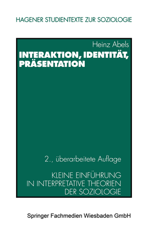 Interaktion, Identität, Präsentation von Abels,  Heinz, Fuchs-Heinritz,  Werner, Jäger,  Wieland, Schimank,  Uwe