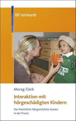 Interaktion mit hörgeschädigten Kindern von Batliner,  Gisela, Clark,  Morag