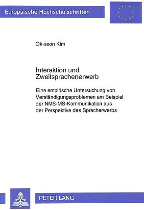 Interaktion und Zweitsprachenerwerb von Kim,  Ok-seon