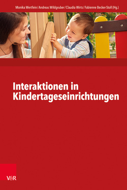 Interaktionen in Kindertageseinrichtungen von Becker-Stoll,  Fabienne, Hauser,  Bernhard, Kieferle,  Christa, Krause,  Martin, Lorenz,  Sigrid, Minzl,  Elisabeth, Nentwig-Gesemann,  Iris, Pianta,  Robert C., Reichert-Garschhammer,  Eva, Schreyer,  Inge, Sylva,  Kathy, Wertfein,  Monika, Wildgruber,  Andreas, Wirts,  Claudia