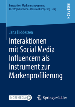 Interaktionen mit Social Media Influencern als Instrument zur Markenprofilierung von Hiddessen,  Jana