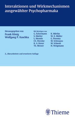 Interaktionen und Wirkmechanismen ausgewählter Psychopharmaka von Eckermann,  Gabriel, Härtter,  Sebastian, Hermle,  Leopold, Kaschka,  Wolfgang, Koenig,  Frank